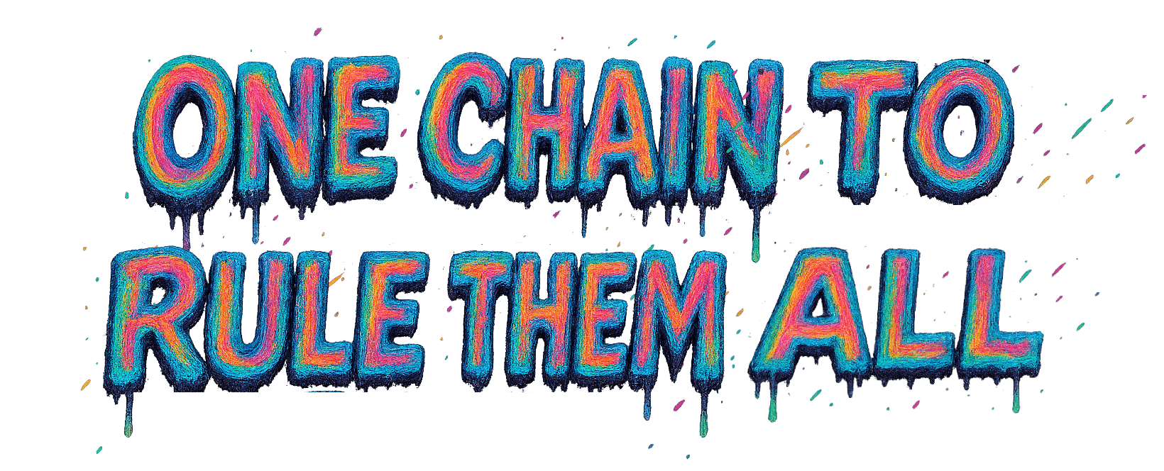 One Chain, To Rule Them All
